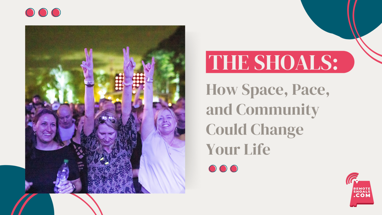 The Shoals: How Space, Pace & Community Can Change Your Life