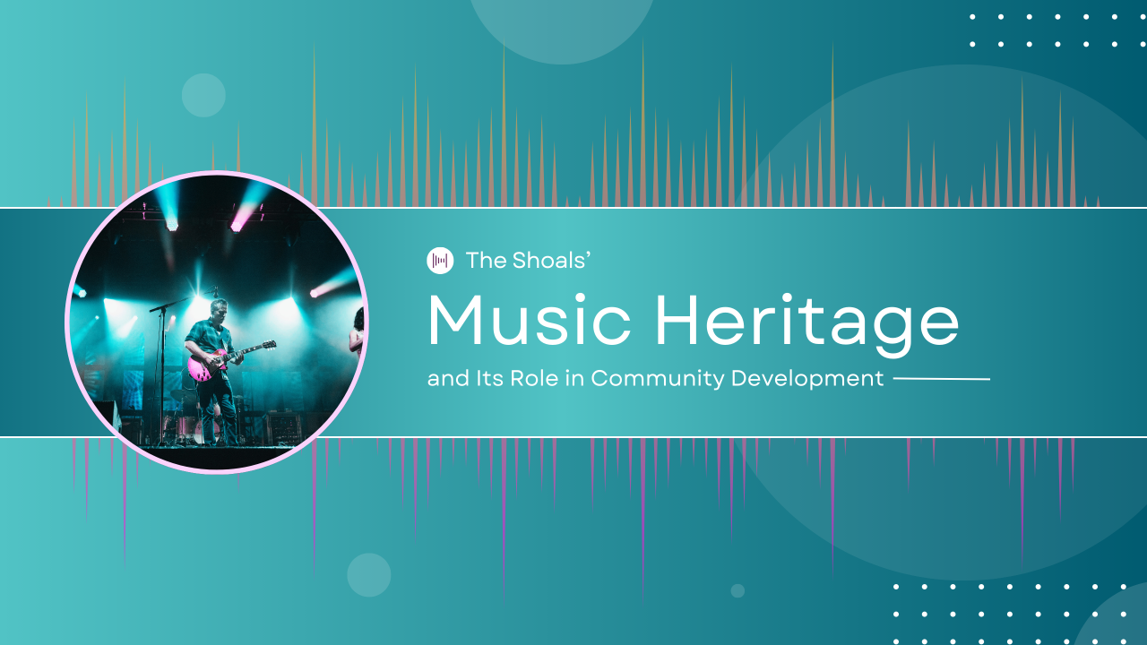 The Shoals’ Music Heritage and Its Role in Community Development